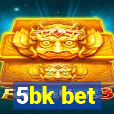 5bk bet